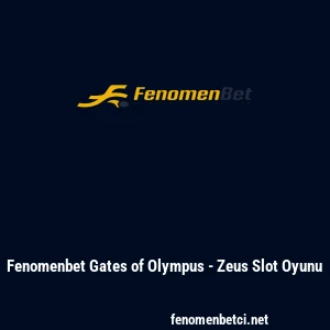 Fenomenbet Gates of Olympus - Zeus Slot Oyunu