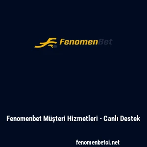 Fenomenbet Müşteri Hizmetleri - Canlı Destek